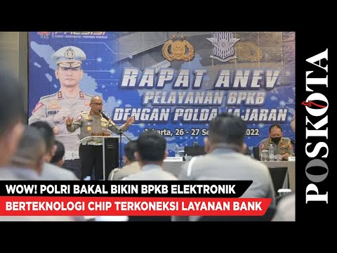 Wow! Polri Bakal Bikin BPKB Elektronik Berteknologi Chip Terkoneksi Layanan Bank