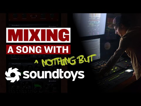 Mixing a Song with Nothing but Soundtoys (AMAZING Before and After)