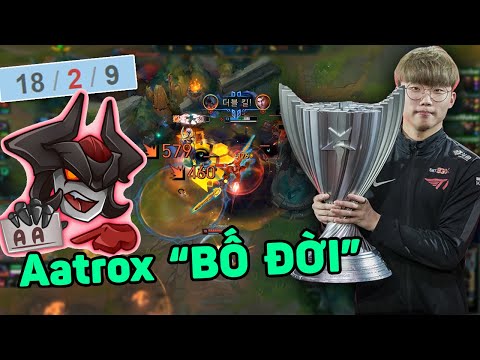 T1 Canna Aatrox "bố đời mẹ thiên hạ" vả team địch không trượt phát nào