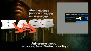 Kery James, Rocca, Shurik'n, Hamed Daye - Animalement votre - Kassded