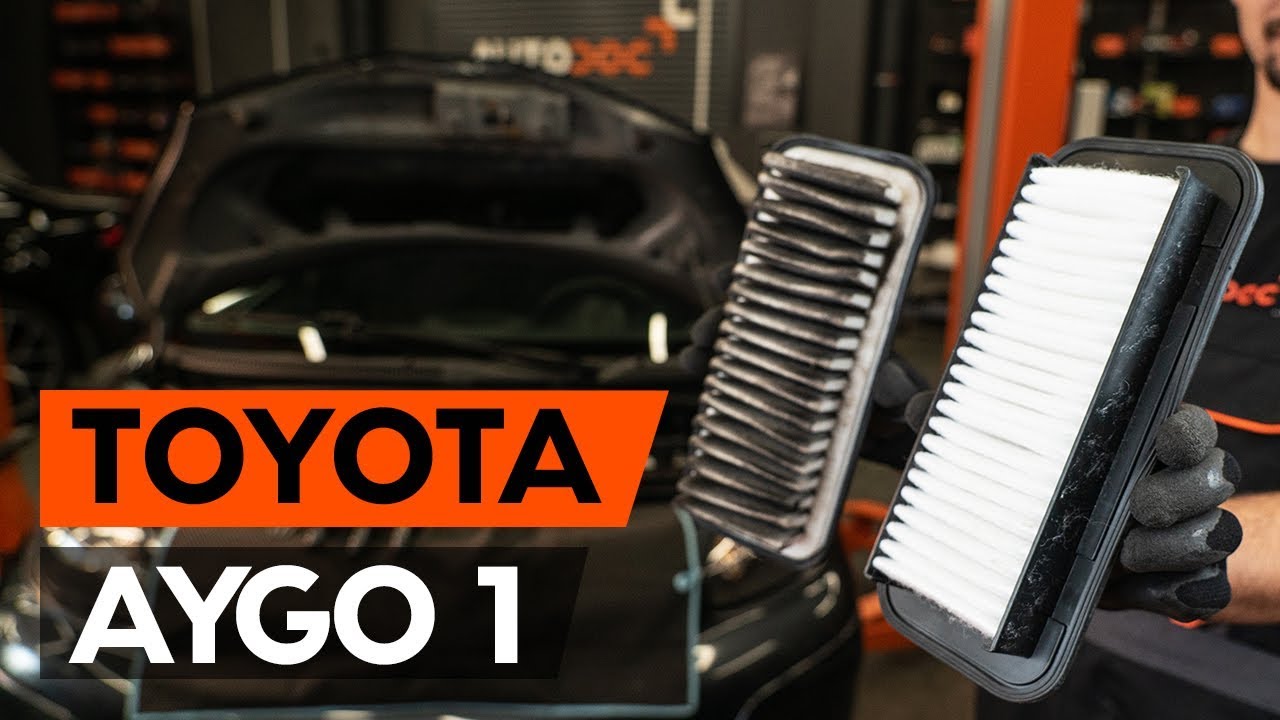 Kā nomainīt: gaisa filtru Toyota Aygo AB1 - nomaiņas ceļvedis