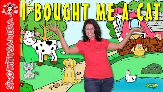 I Bought Me A Cat | Children&#39;s Songs | Nursery Rhymes | Music For Kids | Sing With Sandra
