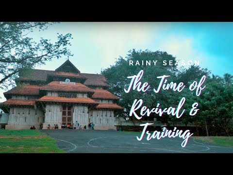 Rainy Season -The Time of Revival and Training 
