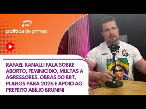 Ranalli quer multar agressores, Guarda Municipal e educação sem sexualização; veja entrevista completa