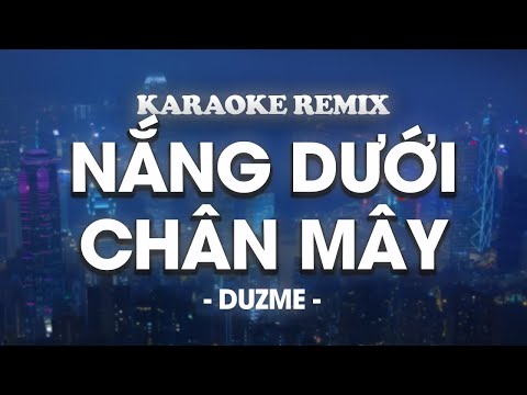 ♬ KARAOKE / Nắng Dưới Chân Mây - Nguyễn Hữu Kha | Beat Remix By Duzme