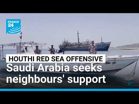 Saudi crown prince seeks neighbours' backing as Houthi attacks rattle Red Sea oil routes