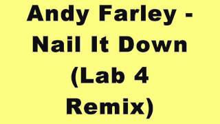 Andy Farley - Nail It Down (Lab 4 Remix)