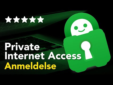 Private Internet Access : Anmelsdelse