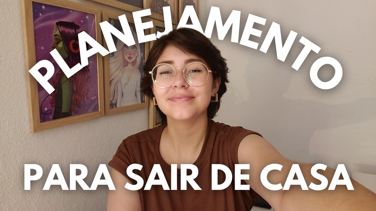 COMO SE PLANEJAR PARA SAIR DE CASA + QUANTO EU GASTO