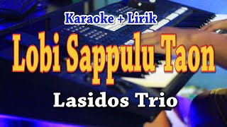 Download lagu LOBI SAPPULU TAON [KARAOKE] LASIDOS TRIO mp3