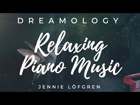 Jennie Löfgren - Dreamology - Relaxing Piano Music