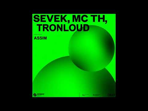 Sevek, Mc Th - Assim (TronLoud Edit)