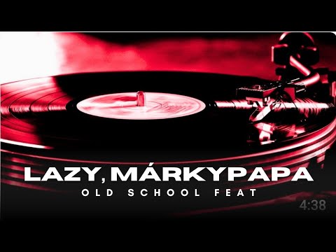 BeX old school feat (2013) - LAzy, Márkypapa