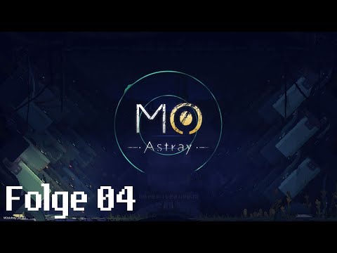 MO: Astray - #04/05 - Ich glaube ich sehe doppelt!? [Lets Play | Gameplay | Deutsch]