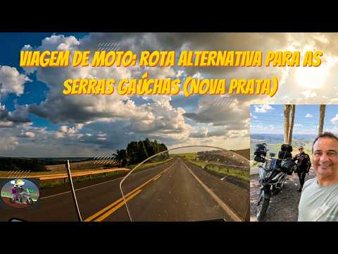 Viagem de Moto: Rota Alternativa para as Serras Gaúchas (Nova Prata)