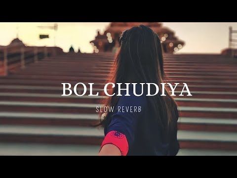 Bole Chudiyan (Lyrics) - Sonu Nigam, Alka Yagnik, Udit Narayan | Slow Reverb Lofi | Dj mashup