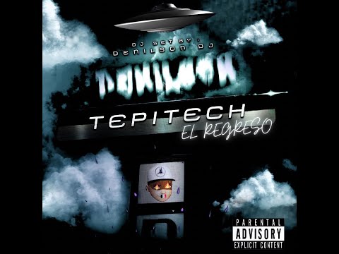 TEPITECH "EL REGRESO" - DJ SET BY DENILSON DJ