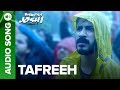 Tafreeh | Full Audio Song | Bhavesh Joshi Superhero | Harshvardhan Kapoor | 1st June 2018