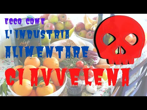 Rivelazioni sull'industria alimentare - Ecco come ci avvelenano - Miglior Qualità Della Vita