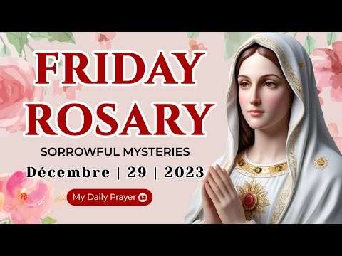 ROSARY TODAY 🌺 SORROWFUL MYSTERIES 🌺 DECEMBER 29, 2023 HOLY ROSARY FRIDAY | FOR STRENGTH AND COURAGE