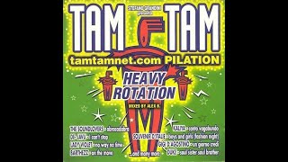 TAM TAM TAMTAMNET.COM PILATION - HEAVY ROTATION