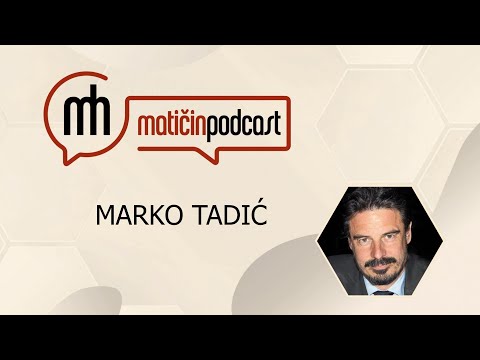 Matičin podcast - Marko Tadić
