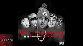 Trak D. ft. YG, Young Sam, Richard Wright, Jaray - What You Wont Do [New 2015]