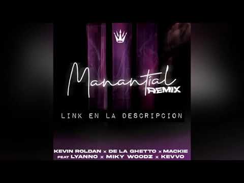 Kevin Roldan X Lyano X De La Ghetto X Mackie X Miky Woodz X Kevvo - Manantial (Remix Oficial)