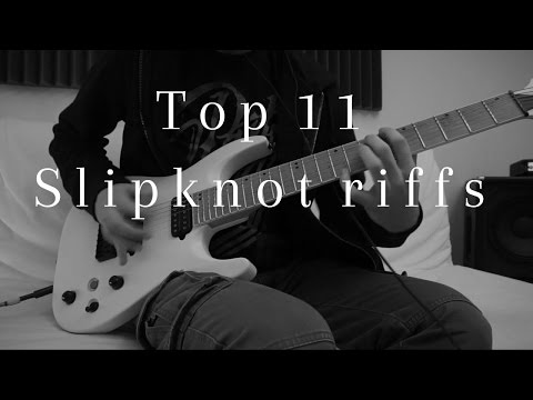 Top 11 Slipknot riffs