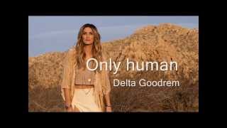 Delta Goodrem- Only human (Traducción)