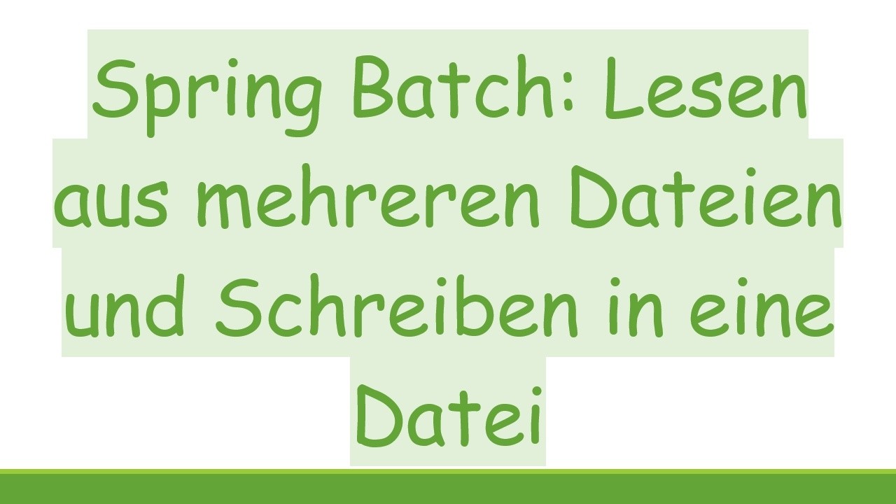 Spring Batch: Lesen aus mehreren Dateien und Schreiben in eine Datei
