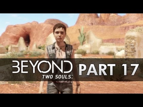 Beyond Two Souls Gameplay Walkthrough - Part 17 - Navajo (Beyond Gameplay Part 1 PS3 HD)