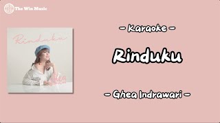 Ghea Indrawari - Rinduku || Original Karaoke