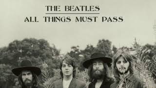 Beatles - All Things Must Pass (Paul McCartney and John Lennon Backing Vocals)