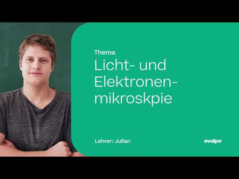 Licht- und Elektronenmikroskopie