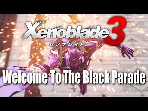 [MAD] ゼノブレイド3 Welcome To The Black Parade [Xenoblade Chronicles 3 AMV]