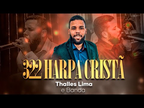 322 Harpa Cristã - Thalles Lima