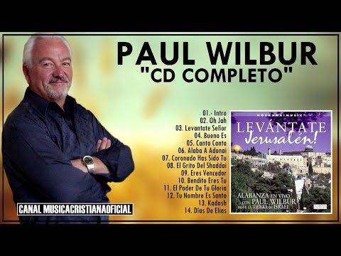 1 Hora de Música Cristiana l Paul Wilbur - Levántate Señor (CD Completo) Full Español