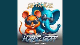 Die Maus (Hard Edit)