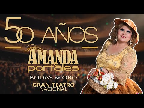 Amanda Portales CONCIERTO COMPLETO "Bodas de Oro" en el Gran Teatro Nacional - 2015