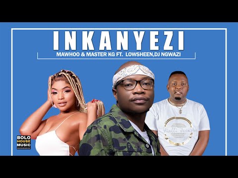 Mawhoo & Master KG - Inkanyezi Feat Lowsheen & Dj Ngwazi (Original)