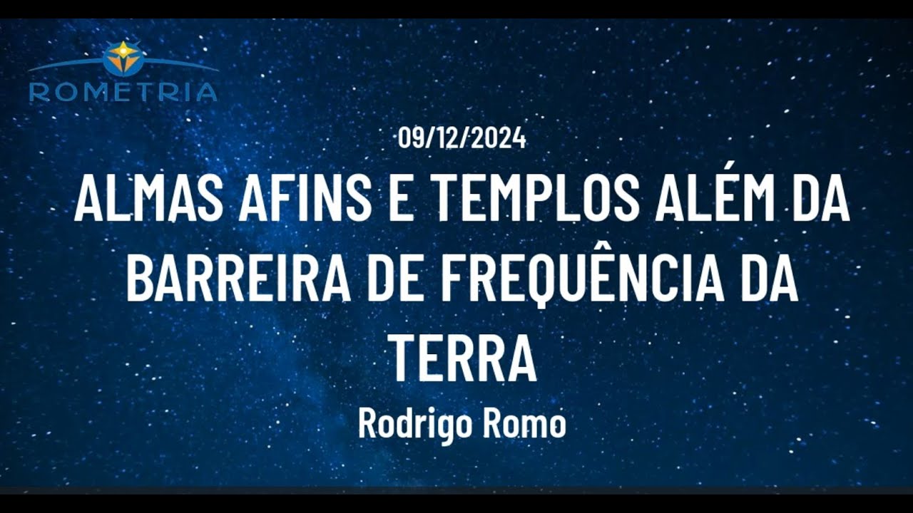 ALMAS AFINS E TEMPLOS ALÉM DA BARREIRA DE FREQUÊNCIA DA TERRA