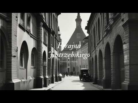 Ferajna Jastrzębskiego - Chodź na Pragę
