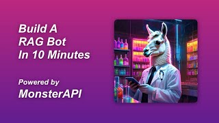 Build a RAG Bot powered by MonsterAPI within minutes