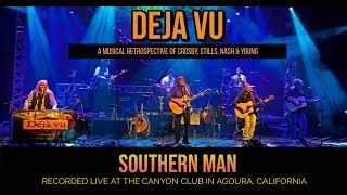 Southern Man By Deja Vu (A Musical Retrospective of Crosby, Stills, Nash &amp; Young)