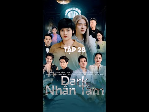 DARK NHÂN TÂM - TẬP 28 | BAB LAB