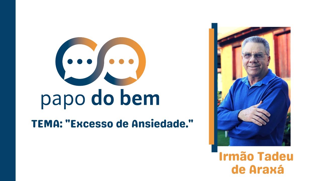  "Excesso de ansiedade" com Irmão Tadeu de Araxá.