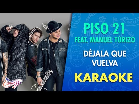 Piso 21 - Déjala que vuelva feat. Manuel Túrizo (Karaoke) | CantoYo