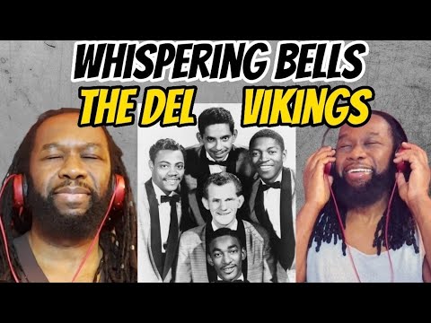 THE DEL VIKINGS - Whispering Bells REACTION - First time hearing - They were trail blazers!