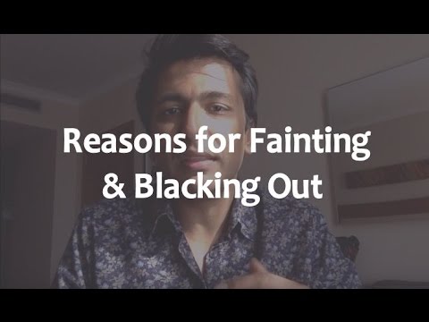 Reasons for Fainting & Blacking Out